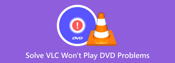 100% Free Ways to Solve VLC Won't Play DVD and Not Working Problems