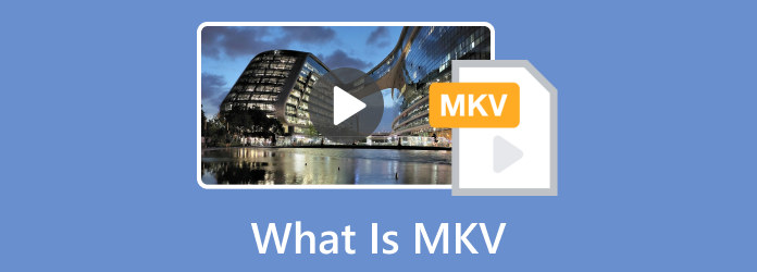 Wat is MKV