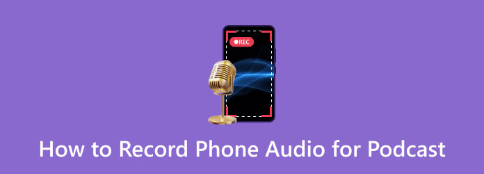 How To Record Phone Audio For Podcast